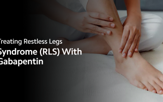 Treating Restless Legs Syndrome (RLS) With Gabapentin